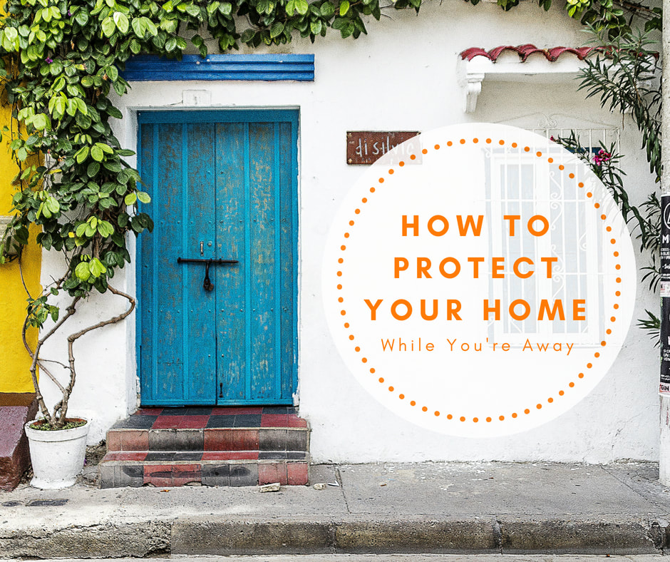 How to protect your home while you're away on vacation