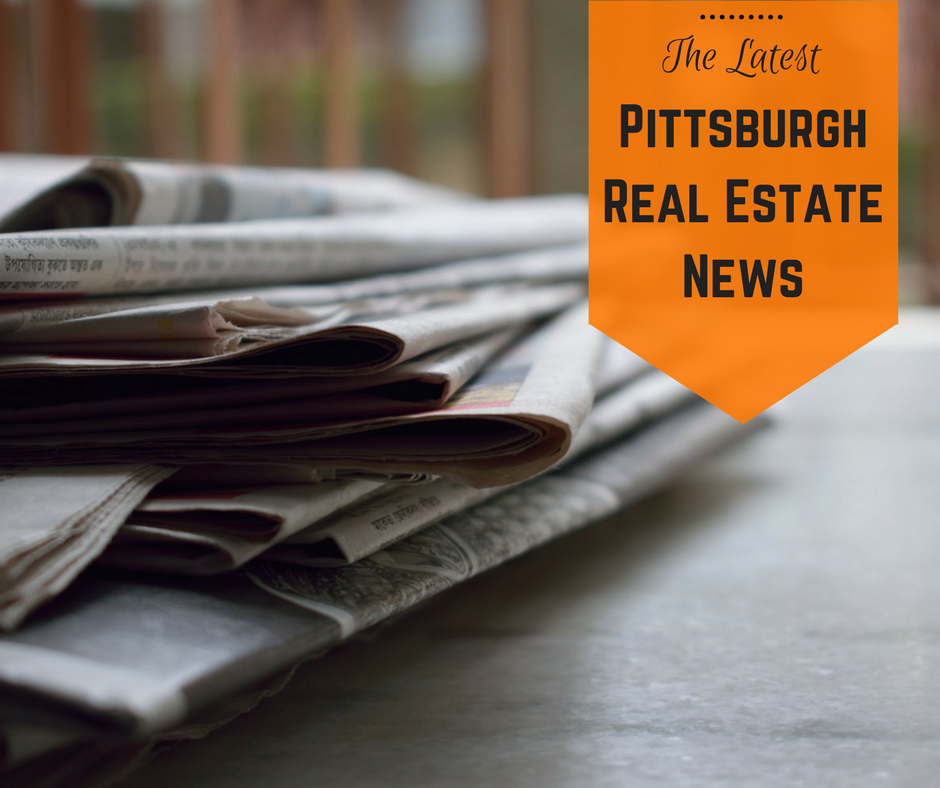 Pittsburgh real estate news